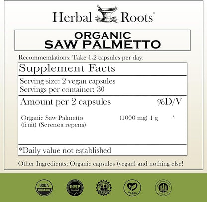 Herbal Roots Organic Saw Palmetto Capsules | 1,000mg per Serving | 60 Organic Vegan Capsules