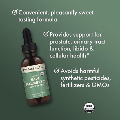 Dr. Mercola Saw Palmetto Liquid Drops, 2 Fl. Oz. (60 mL), 30 Servings, Dietary Supplement, Supports Normal Detoxification Processes, Non-GMO, Certified USDA Organic