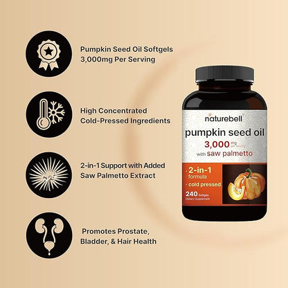 NatureBell Virgin Pumpkin Seed Oil 3,000mg Per Serving with Saw Palmetto, 240 Softgel Capsules | Cold Pressed – Rich in Omega 6 & 9 Essential Fatty Acids – Prostate & Bladder Supplements, Non-GMO